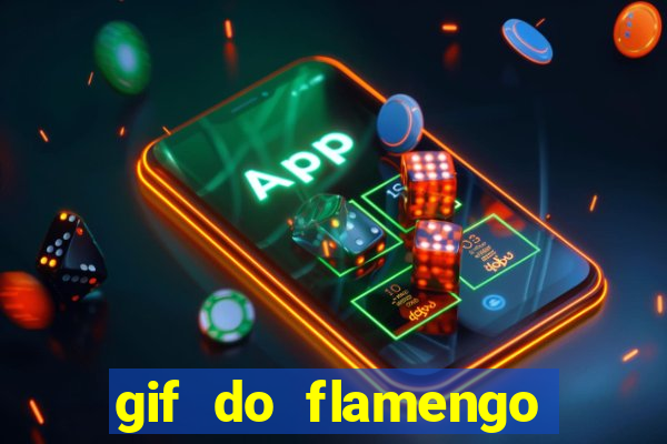 gif do flamengo para celular